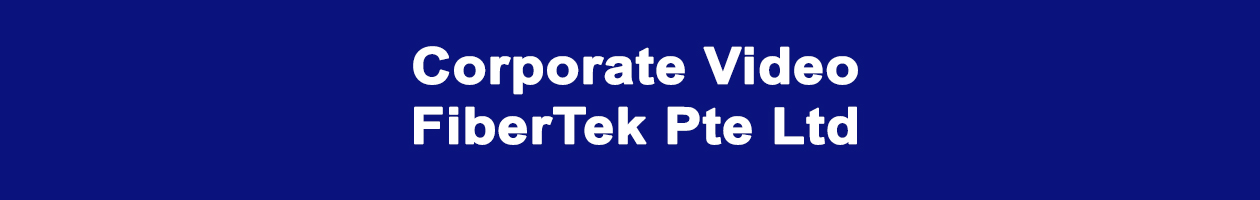 Coporate Video of FiberTek Pte Ltd